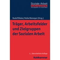 Träger, Arbeitsfelder und Zielgruppen der Sozialen Arbeit