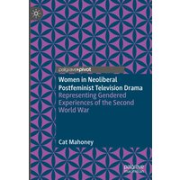 Women in Neoliberal Postfeminist Television Drama