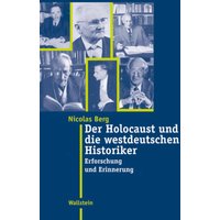 Der Holocaust und die westdeutschen Historiker