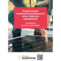 Projektowanie instalacji fotowoltaicznych wraz z doborem zabezpieczeń. Omówienie, pytania i odpowiedzi