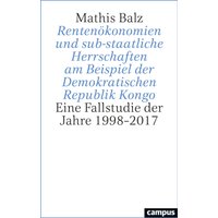 Rentenökonomien und sub-staatliche Herrschaften am Beispiel der Demokratischen Republik Kongo