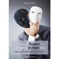 Gut geflunkert ist die halbe Wahrheit