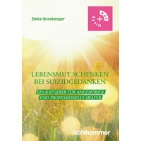 Lebensmut schenken bei Suizidgedanken