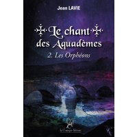 Le chant des Aquadèmes - Tome 2