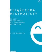 Książeczka minimalisty. Prosty przewodnik szczęśliwego człowieka