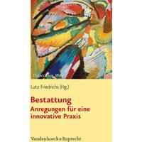Bestattung – Anregungen für eine innovative Praxis