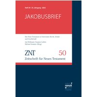ZNT - Zeitschrift für Neues Testament 25. Jahrgang, Heft 50 (2022)