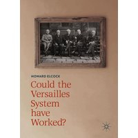 Could the Versailles System have Worked?