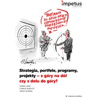 Strategia, portfele, programy, projekty - z góry na dół czy z dołu do góry?