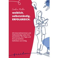 weiblich. selbstständig. ERFOLGREICH.