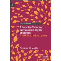 A Lacanian Theory of Curriculum in Higher Education