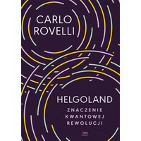 Helgoland. Znaczenie kwantowej rewolucji