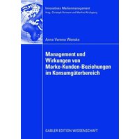 Management und Wirkungen von Marke-Kunden-Beziehungen im Konsumgüterbereich