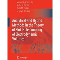 Analytical and Hybrid Methods in the Theory of Slot-Hole Coupling of Electrodynamic Volumes