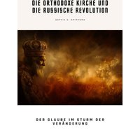 Die Orthodoxe Kirche und die Russische Revolution