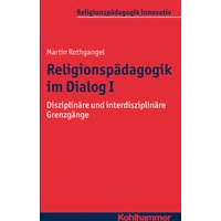 Religionspädagogik im Dialog I