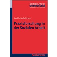 Praxisforschung in der Sozialen Arbeit