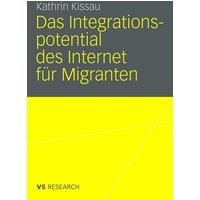 Das Integrationspotential des Internet für Migranten