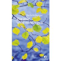 Vor mir wird es Morgen