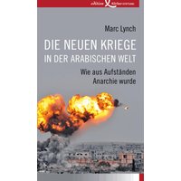 Die neuen Kriege in der arabischen Welt