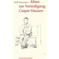 Akten zur Verteidigung Caspar Hausers
