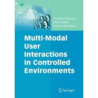 Multi-Modal User Interactions in Controlled Environments