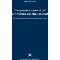 Übergangsmanagement und der Ausstieg aus Straffälligkeit