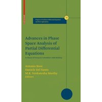 Advances in Phase Space Analysis of Partial Differential Equations