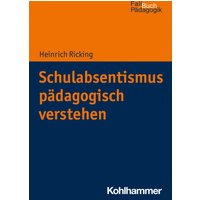 Schulabsentismus pädagogisch verstehen