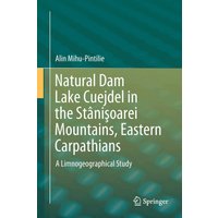 Natural Dam Lake Cuejdel in the Stânişoarei Mountains, Eastern Carpathians