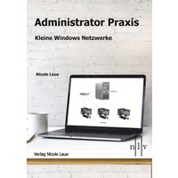 Administrator Praxis - Kleine Windows Netzwerke