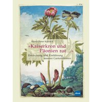 »Kaiserkron und Päonien rot…«