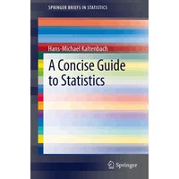 A Concise Guide to Statistics