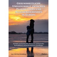 Gesundheitliche Ungleichheit zwischen Paarmüttern und Alleinerziehenden in Europa