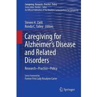 Caregiving for Alzheimer’s Disease and Related Disorders