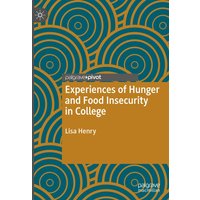 Experiences of Hunger and Food Insecurity in College