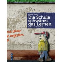 Die Schule schwänzt das Lernen. (E-Book)