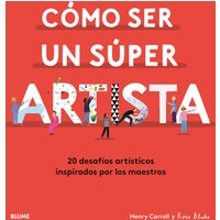 Cómo ser un súper artista