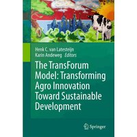 The TransForum Model: Transforming Agro Innovation Toward Sustainable Development