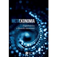 Metaekonomia. Zagadnienia z filozofii ekonomii