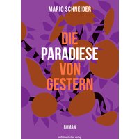 Die Paradiese von gestern