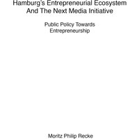 Hamburg's Entrepreneurial Ecosystem And The Next Media Initiative