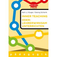 Lehrerwirksam unterrichten oder: Inner teaching