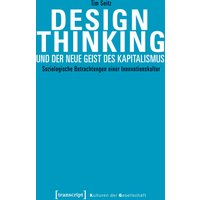 Design Thinking und der neue Geist des Kapitalismus