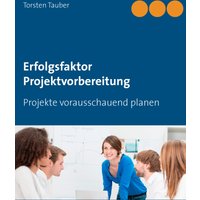 Erfolgsfaktor Projektvorbereitung