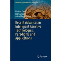 Recent Advances in Intelligent Assistive Technologies: Paradigms and Applications