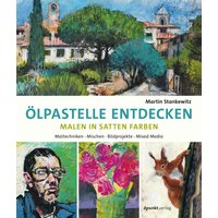 Ölpastelle entdecken – Malen in satten Farben