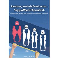 Abnehmen, so wie die Promis es tun… 5kg pro Woche! Garantiert.