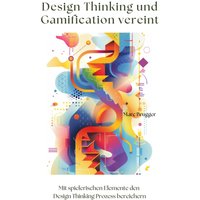 Design Thinking und Gamification vereint
