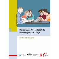 Basisbildung Altenpflegehilfe - neue Wege in die Pflege